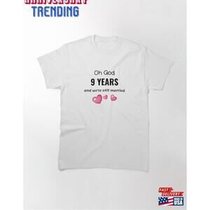 9Th Wedding Anniversary Funny Gift For Him Or Her Classic Tshirt Unisex